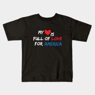 My heart is full of love for america t-shir Kids T-Shirt